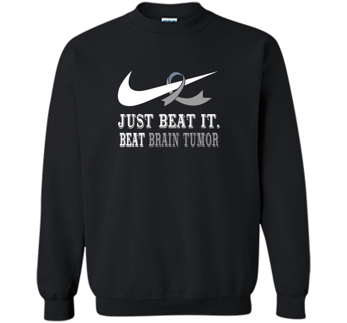 Just beat it beat brain tumor Sweatshirt