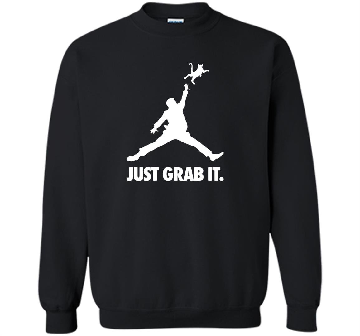 Just grab it trump Sweatshirt
