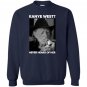 Kanye west never heard of willie nelsons Sweatshirt