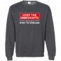 Keep the immigrants deport the republicans Sweatshirt