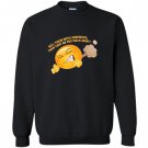 Kill them with kindness fart as you walk away funny Sweatshirt