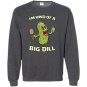 Kind of a big dill funny pickleball paddles balls Sweatshirt