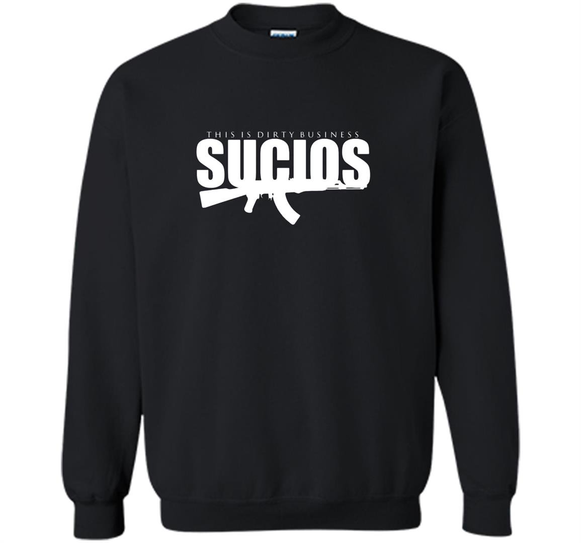 King lil g sucios dirty business mexican Sweatshirt