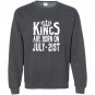 Kings are born on july 21st funny birthday Sweatshirt