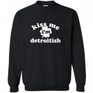 Kiss me im detroitish distressed Sweatshirt