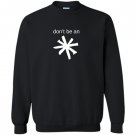 Kurt vonnegut dont be an asshole Sweatshirt