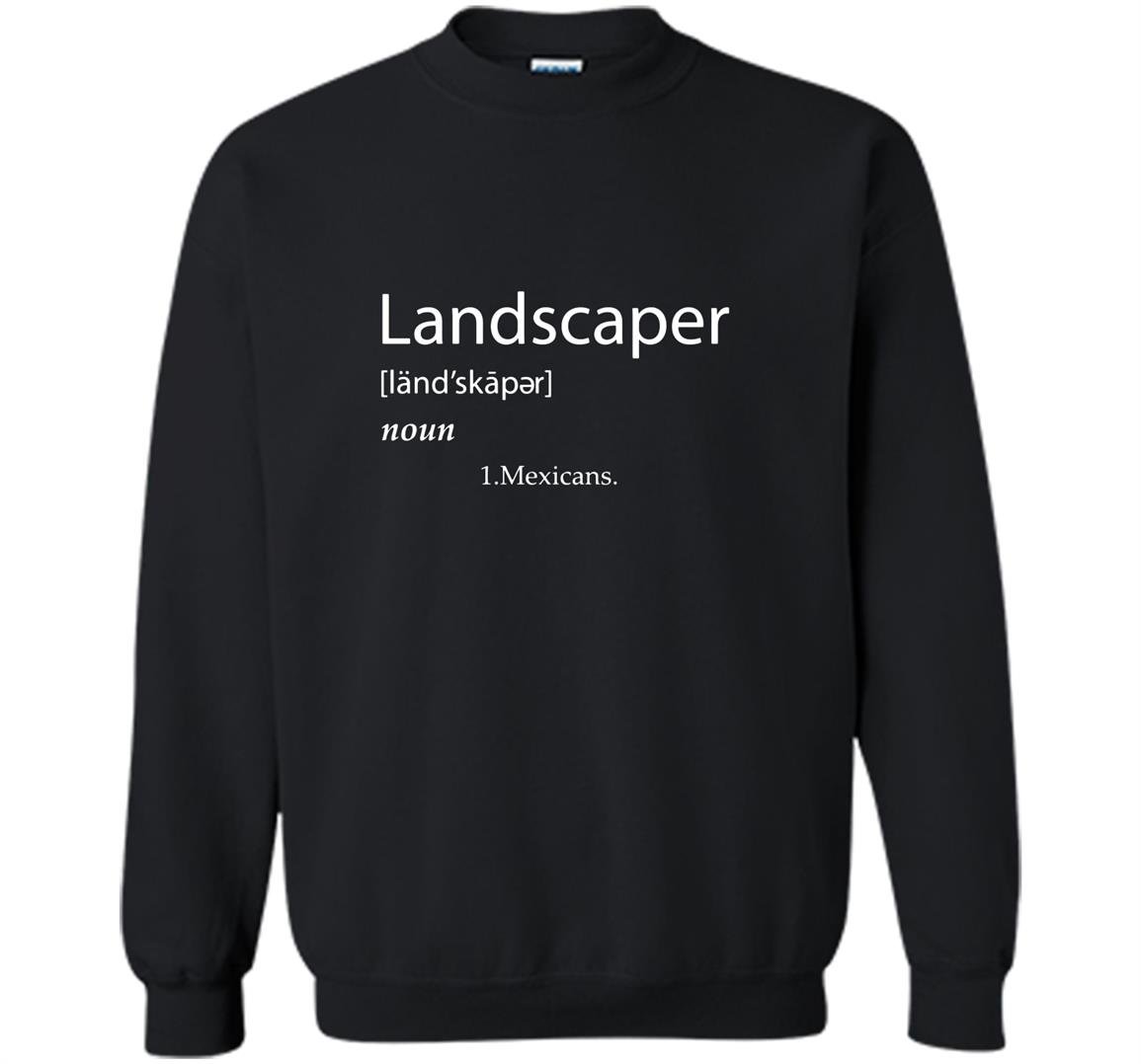 Landscaper definition landscaping mexican joke gift Sweatshirt