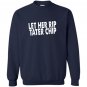 Let her rip tater chip funny car video graphic Sweatshirt