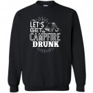Lets get campfire drunk Sweatshirt