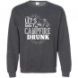 Lets get campfire drunk Sweatshirt