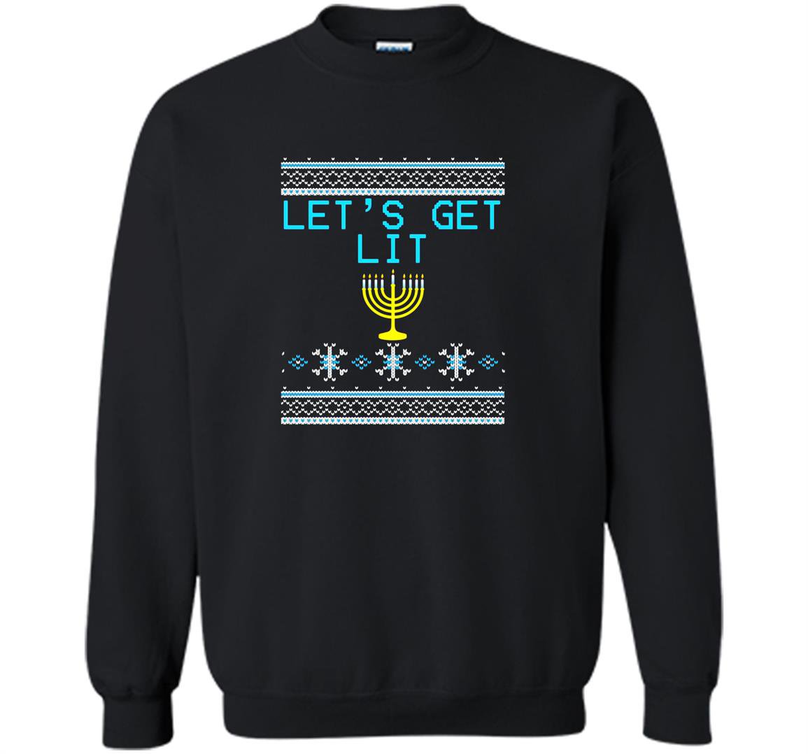 Lets get lit funny hanukkah menorah Sweatshirt