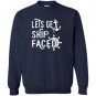 Lets get ship faced funny cruise vacation Sweatshirt
