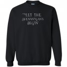 Let the shenanigans begin Sweatshirt