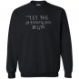 Let the shenanigans begin Sweatshirt