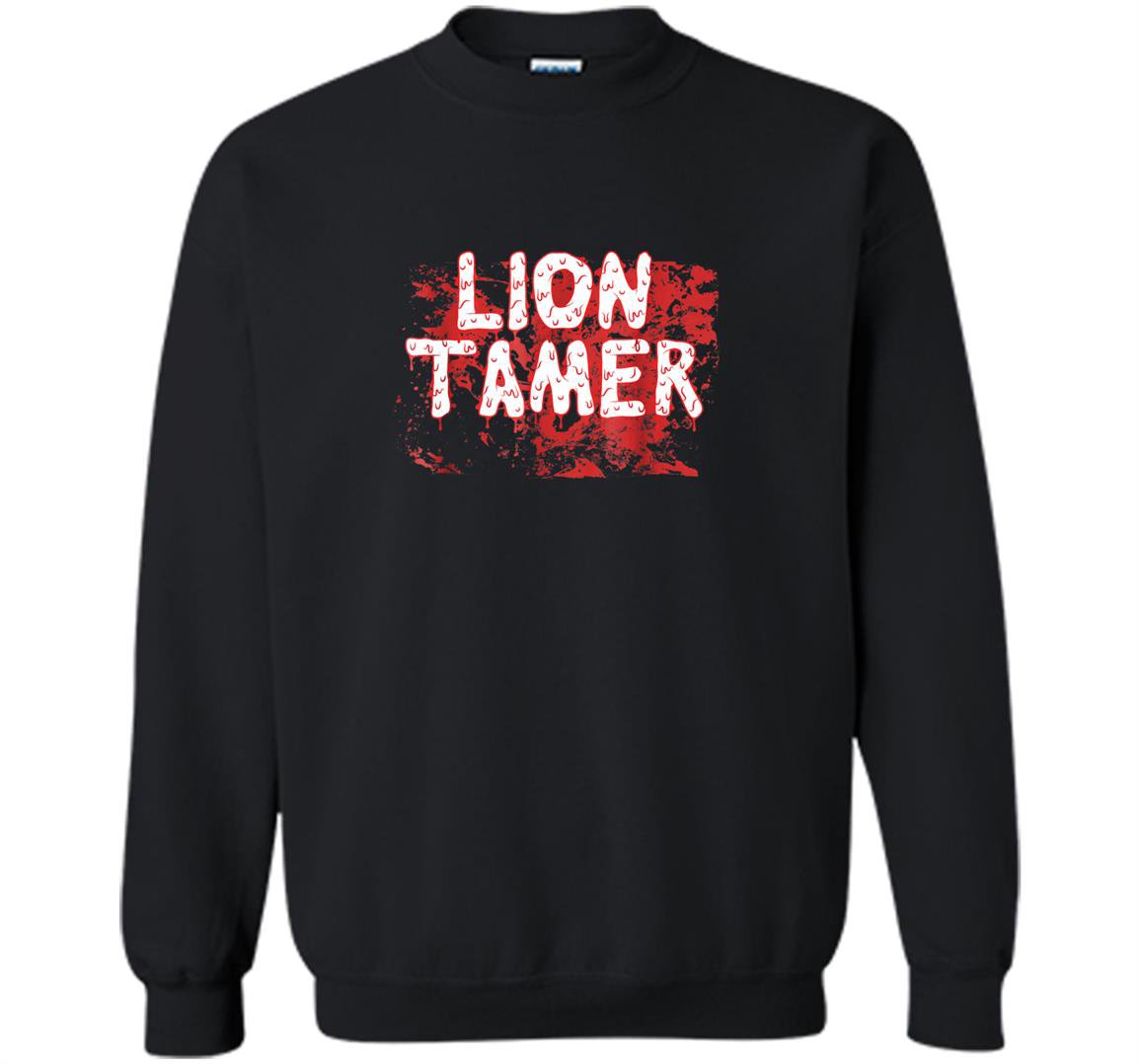 Lion tamer funny animal halloween costume sarcastic Sweatshirt