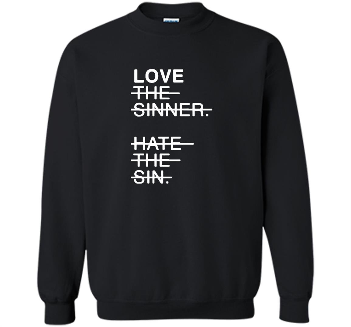 Love the sinner hate the sign Sweatshirt