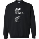 Love the sinner hate the sign Sweatshirt