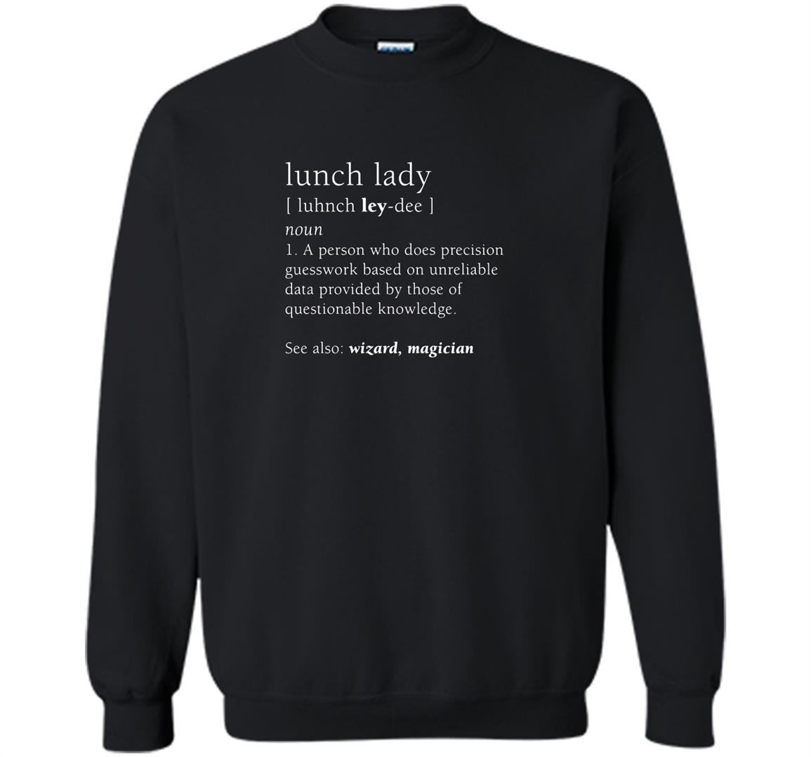 Lunch lady definition funny cute back to school gift Sweatshirt