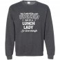 Lunch lady not superhero funny lunch lady Sweatshirt