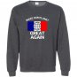 Make our planet great again french flag Sweatshirt