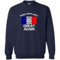 Make our planet great again french flag Sweatshirt
