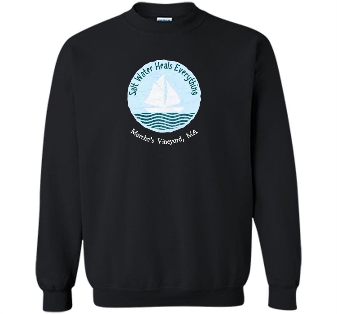 Marthas vineyard ma salt water heals everything Sweatshirt