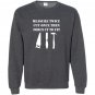 Measure twice cut once then force it woodworking Sweatshirt