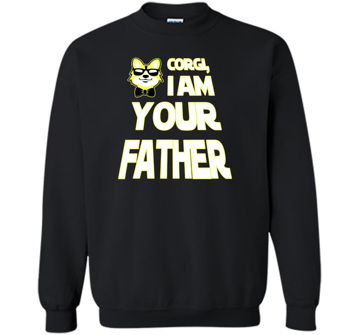 Fathers day corgi i am your father Sweatshirt
