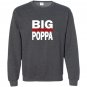 Big poppa hip hop dad fathers day Sweatshirt
