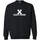 Daddy power fathers day Sweatshirt