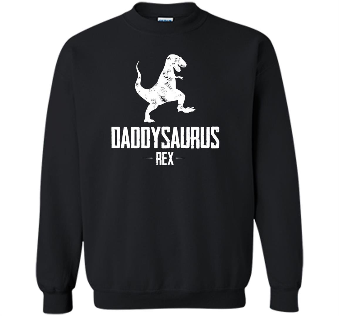 Daddysaurus rex father gift husband gift brother gift Sweatshirt