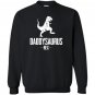 Daddysaurus rex father gift husband gift brother gift Sweatshirt