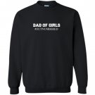 Dad of outnumbered dad fathers day Sweatshirt