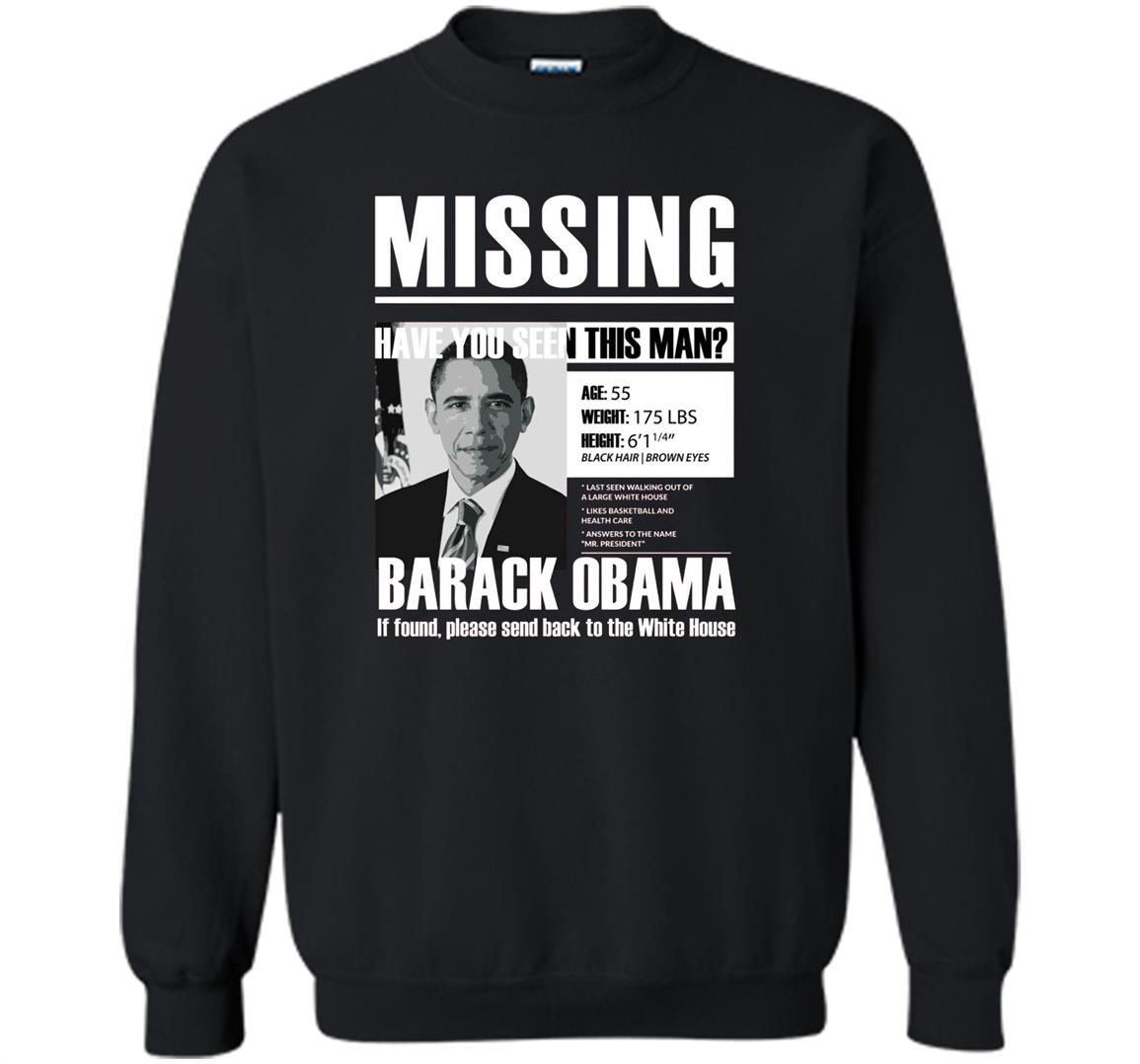Missing have obama Sweatshirt