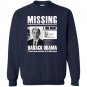 Missing have obama Sweatshirt
