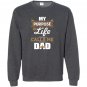 My purpose in life calls me dad Sweatshirt