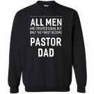 Pastor dad funny sayings christian gift Sweatshirt