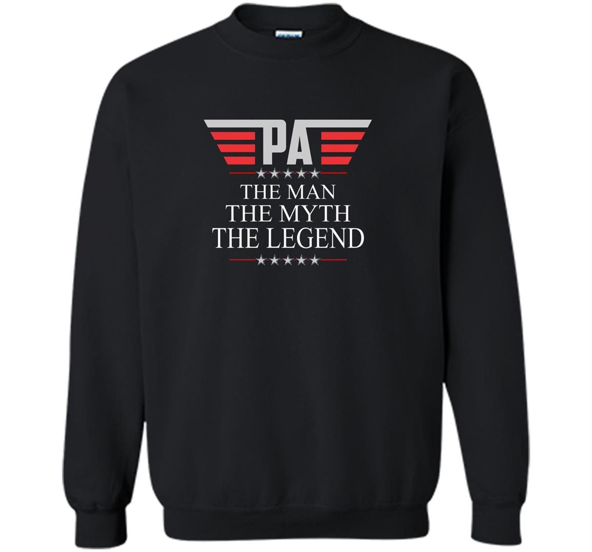 Pa the man the myth the legend fathers day Sweatshirt