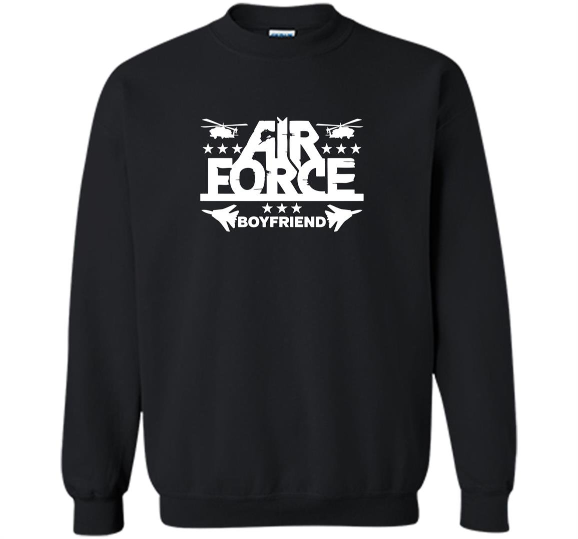 Proud air force boyfriend helicopters and planes Sweatshirt