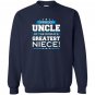 Proud uncle of the worlds greatest niece uncle gift Sweatshirt