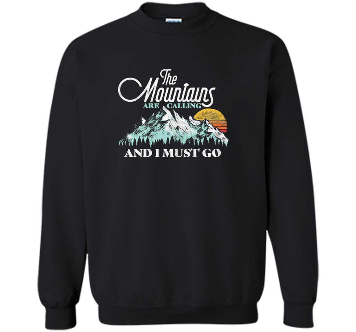 Mountains are calling i must go retro 80s vibe Sweatshirt