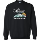 Mountains are calling i must go retro 80s vibe Sweatshirt