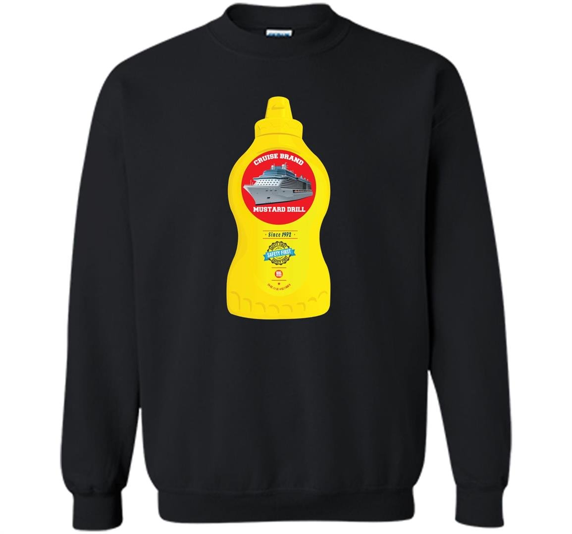 Mustard drill cruise ship humor funny Sweatshirt