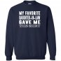 My favorite daughter in law gave me this Sweatshirt