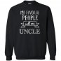 My favorite people call me uncle fathers day Sweatshirt