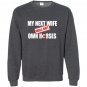 My next wife will not own horses Sweatshirt