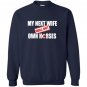 My next wife will not own horses Sweatshirt