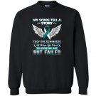 My scars tell story cervical cancer awareness Sweatshirt