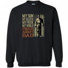 My son my soldier hero proud army dad father Sweatshirt