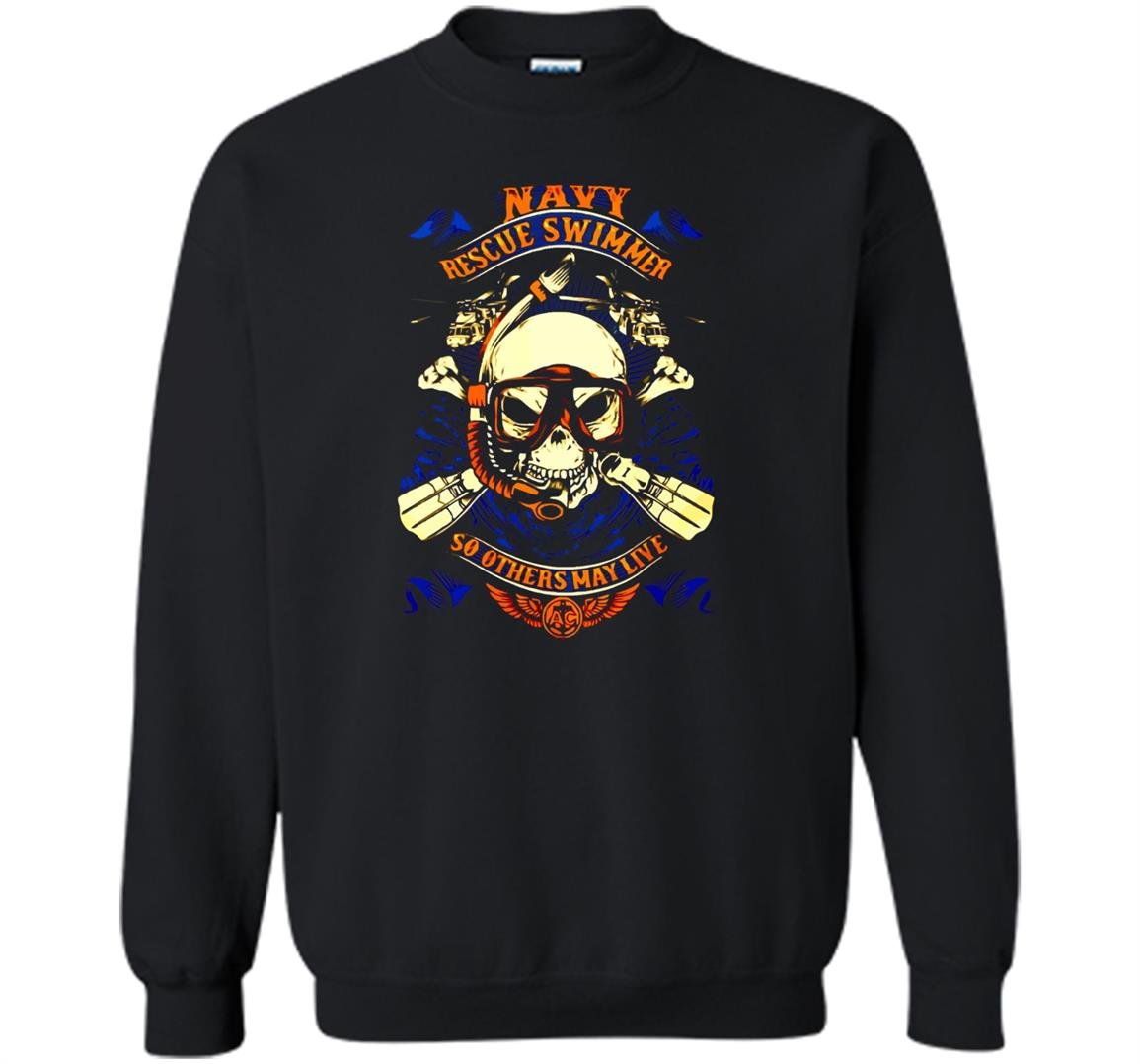 Veteran rescue swimmer so others may live Sweatshirt